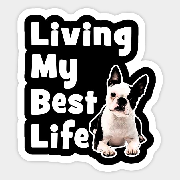 Living My Best Life - Dog Sticker by BeesEz